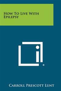 How to Live with Epilepsy