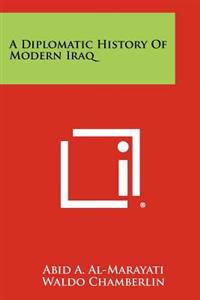 A Diplomatic History of Modern Iraq