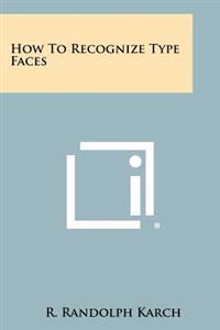 How to Recognize Type Faces