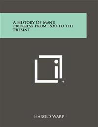 Kirjan kansi "A History of Man's Progress from 1830 to the Present"