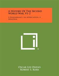 Bokomslag for "A History of the Second World War, V1-2: A Remembrance, an Appreciation, a Memorial"