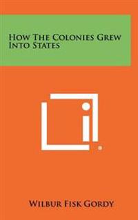 How the Colonies Grew Into States