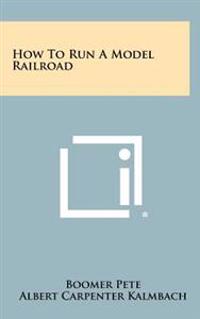 How to Run a Model Railroad