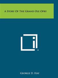Kirjan kansi "A Story of the Grand OLE Opry"