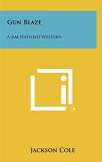 Bokomslag for "Gun Blaze: A Jim Hatfield Western"