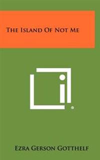 Kirjan kansi "The Island of Not Me"