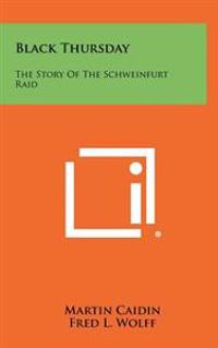 Bokomslag för "Black Thursday: The Story of the Schweinfurt Raid"