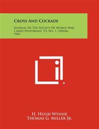 Cross and Cockade: Journal of the Society of World War I Aero Historians, V3, No. 1, Spring, 1962