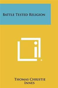 Battle Tested Religion