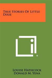 Kirjan kansi "True Stories of Little Dixie"