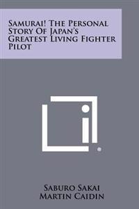 Bokomslag för "Samurai! the Personal Story of Japan's Greatest Living Fighter Pilot"