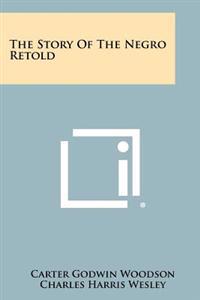 The Story of the Negro Retold