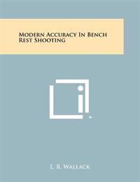 Bokomslag for "Modern Accuracy in Bench Rest Shooting"