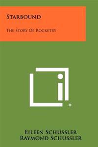 Starbound: The Story of Rocketry