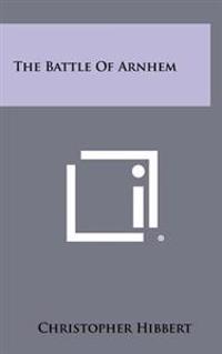 The Battle of Arnhem
