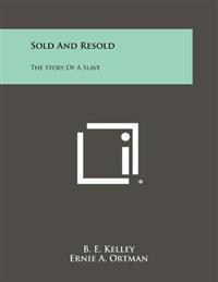 Sold and Resold: The Story of a Slave