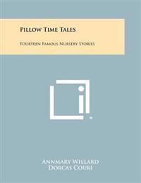 Pillow Time Tales: Fourteen Famous Nursery Stories