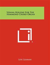 Vienna Holiday for the Hammond Chord Organ