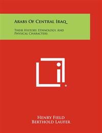 Arabs of Central Iraq: Their History, Ethnology, and Physical Characters