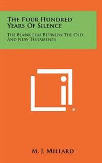The Four Hundred Years of Silence: The Blank Leaf Between the Old and New Testaments