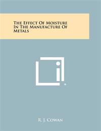 The Effect of Moisture in the Manufacture of Metals