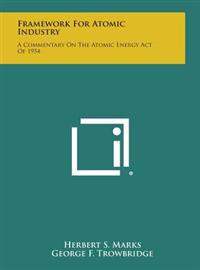 Kirjan kansi "Framework for Atomic Industry: A Commentary on the Atomic Energy Act of 1954"