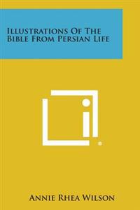 Illustrations of the Bible from Persian Life