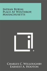 Indian Burial Place at Winthrop, Massachusetts