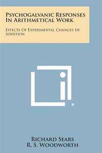 Psychogalvanic Responses in Arithmetical Work: Effects of Experimental Changes in Addition