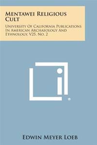 Bokomslag för "Mentawei Religious Cult: University of California Publications in American Archaeology and Ethnology, V25, No. 2"