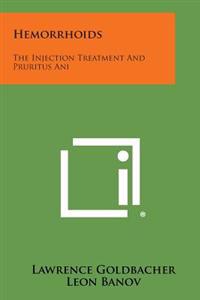 Hemorrhoids: The Injection Treatment and Pruritus Ani