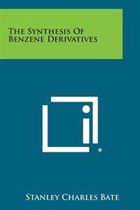 The Synthesis of Benzene Derivatives