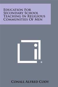 Education for Secondary School Teaching in Religious Communities of Men