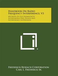 Handbook on Radio Frequency Interference, V3: Methods of Electromagnetic Interference-Free Design and Interference Suppression