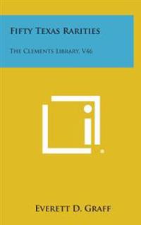 Bokomslag for "Fifty Texas Rarities: The Clements Library, V46"
