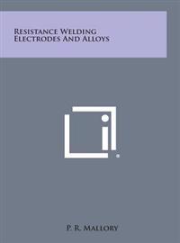 Resistance Welding Electrodes and Alloys