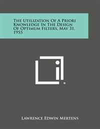 The Utilization of a Priori Knowledge in the Design of Optimum Filters, May 31, 1955