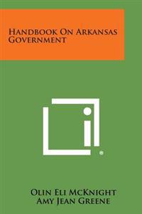 Handbook on Arkansas Government