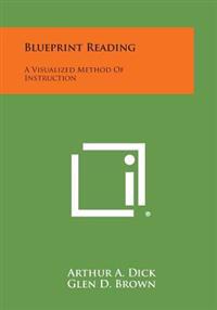Blueprint Reading: A Visualized Method of Instruction