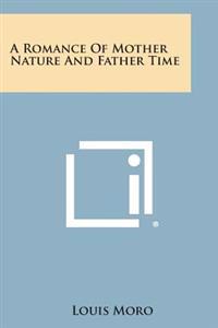 A Romance of Mother Nature and Father Time