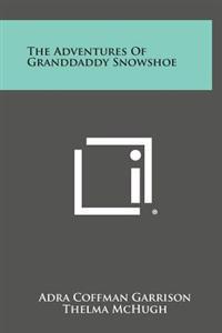Kirjan kansi "The Adventures of Granddaddy Snowshoe"