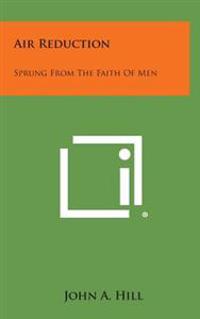 Bokomslag för "Air Reduction: Sprung from the Faith of Men"