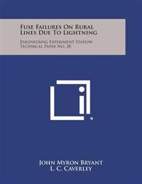 Fuse Failures on Rural Lines Due to Lightning: Engineering Experiment Station Technical Paper No. 28
