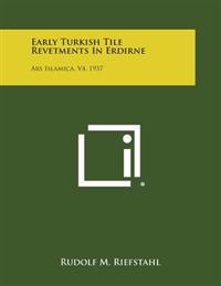 Early Turkish Tile Revetments in Erdirne: Ars Islamica, V4, 1937