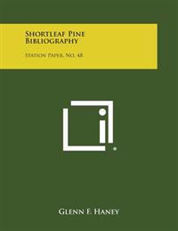 Shortleaf Pine Bibliography: Station Paper, No. 48