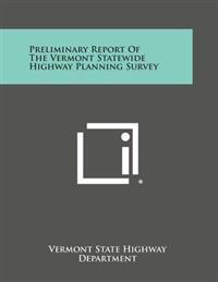Preliminary Report of the Vermont Statewide Highway Planning Survey