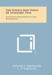 The Vowels and Tones of Standard Thai: Acoustical Measurements and Experiments