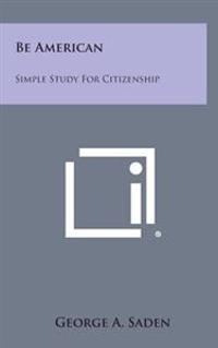 Kirjan kansi "Be American: Simple Study for Citizenship"