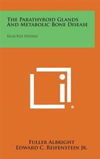 The Parathyroid Glands and Metabolic Bone Disease: Selected Studies