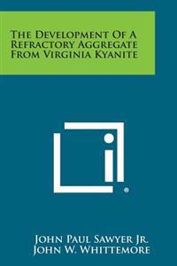 The Development of a Refractory Aggregate from Virginia Kyanite